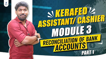 KERAFED Assistant/ Cashier | Module 3 | Reconciliation of Bank Accounts | Part 1