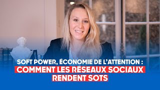 Soft power, économie de l'attention : comment les réseaux sociaux rendent sots | Marion Maréchal screenshot 3