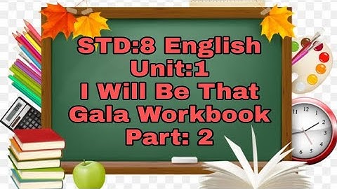 STD:8|| English|| Unit: 1|| I Will Be That || Gala Workbook|| Part:2