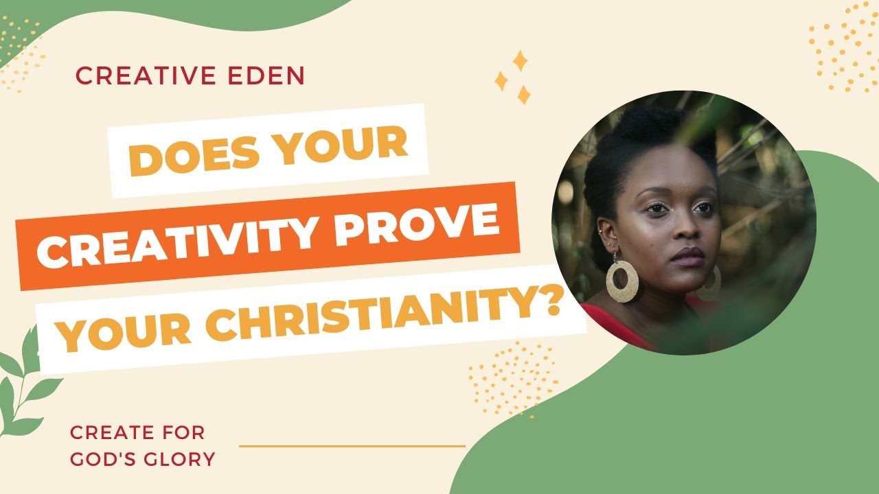 Does Your Creativity Prove Your Christianity? | Creativity & Christianity