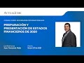 Consultorio: preparación y presentación de estados financieros de 2020 con el Dr. Juan F. Mejía