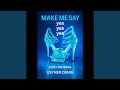 Make Me Say Yes Yes Yes mp3