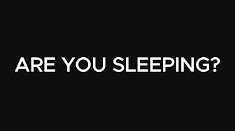 Are you sleeping ?