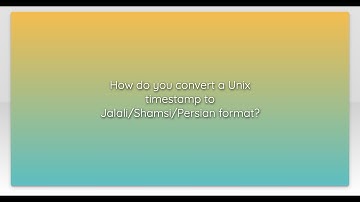 How do you convert a Unix timestamp to Jalali/Shamsi/Persian format?