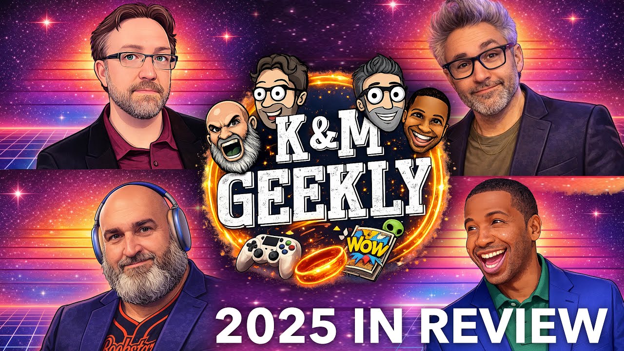 K&M Geekly | 1/12/26 | Geek Stuff 2025 in Review/2026 Preview