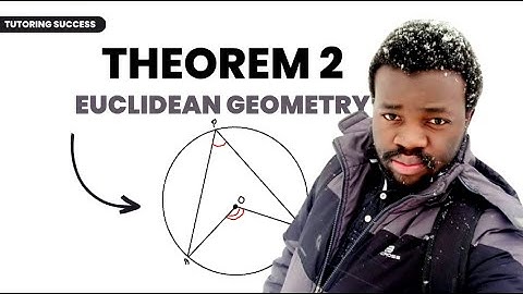 GRADE 11 MATHEMATICS CIRCLE GEOMETRY : THEOREM 2