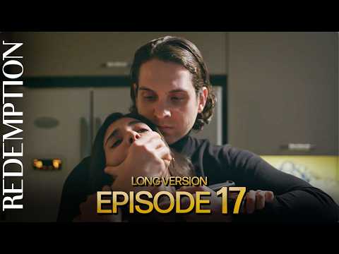 Redemption Long Episode 17 | Esaret 17. Uzun Bölüm