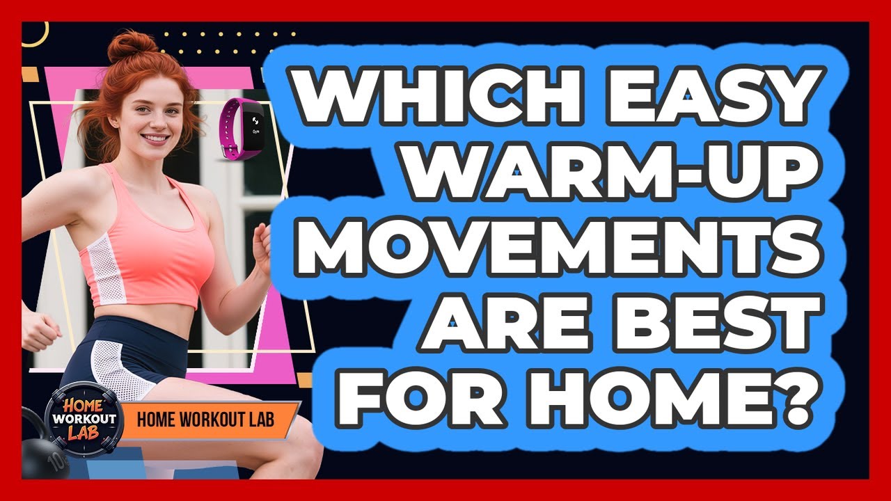 Which Easy Warm-Up Movements Are Best For Home? - YouTube