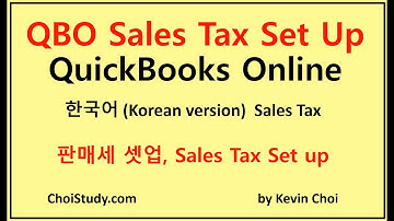 QBO, QuickBooks Online version Sales Tax Set up by Kevin ChoiStudy.com  퀵북 세일즈 택스 셋업에 대한 케빈의 강의입니다.