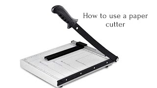 How to use the paper cutter 