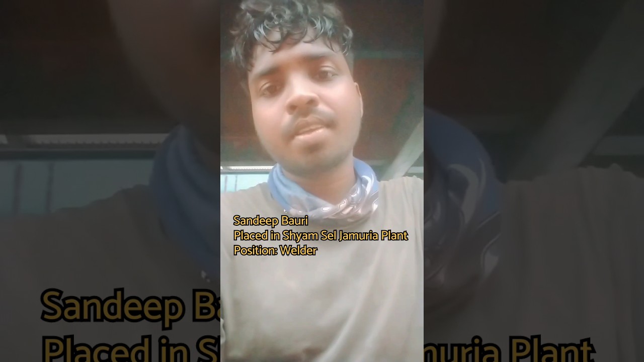 Sandeep Bauri Selected at Shyam Sel Jamuria Plant 