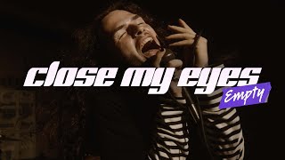 Empty - CLOSE MY EYES (Official Music Video)
