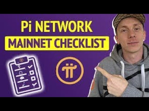 PI NETWORK : COMMENT REMPLIR LE CHECKLIST DU MAINNET DE PI NETWORK ...
