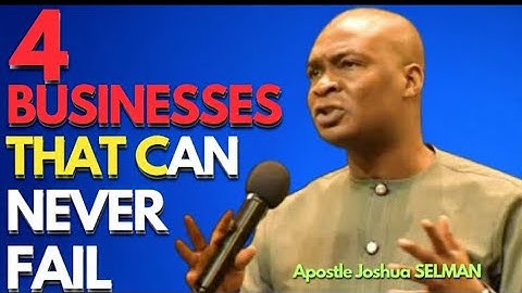 4 Businesses That Can Never Fail | Apostle Joshua Selman (Full Motivation