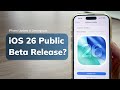 iOS 26 Public Beta Release Date Confirmed! Latest News &amp; Predictions! - 07.17
