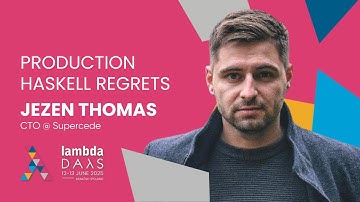 Production Haskell Regrets - Jezen Thomas | Lambda Days 2025