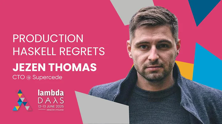 Production Haskell Regrets - Jezen Thomas | Lambda Days 2025