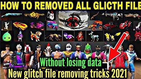 How to remove all glitch file free fire | new glitch file removing tricks 2021😱😱
