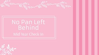 No Pan Left Behind | Mid Year Check In
