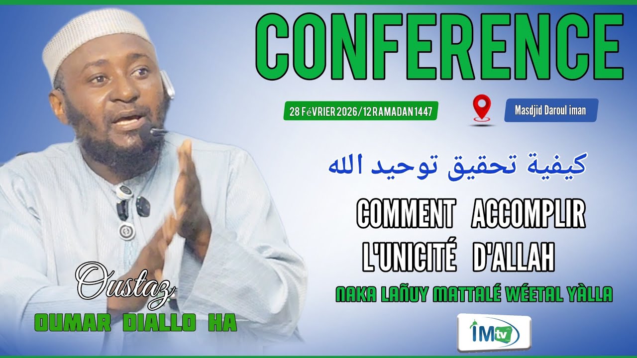 Conférence Comment accomplir l'unicité d'ALLAH II Oustaz Oumar DIALLO HA