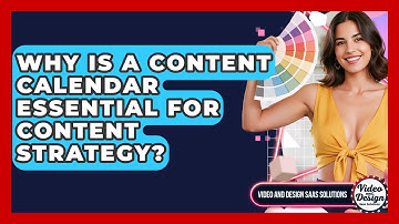 Why Is A Content Calendar Essential For Content Strategy? - Video And Design Saas Solutions