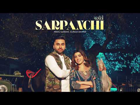 Sarpanchi (Full Video) Gurlez Akhtar & Peeku Goraya, Harf Cheema - Love Gill - Latest Punjabi Song