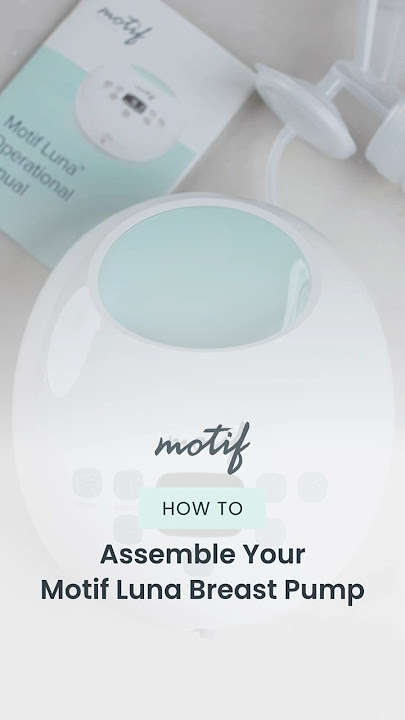 How To Assemble Your Motif Luna Breast Pump