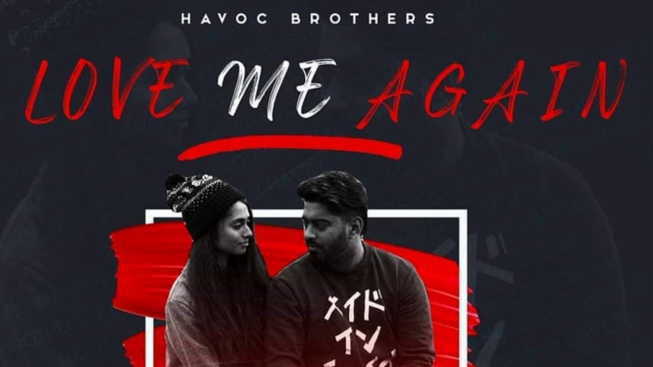 Love Me Again HAVOC BROTHERS LYRICS VIDEO whatsapp status RADIO YouTube Love Me Again HAVOC BROTHERS LYRICS VIDEO whatsapp status RADIO YouTube