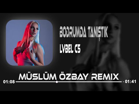 Bodrumda Tanıştık Ve Dedi Selam Ben Deniz - LVBEL C5 ( Müslüm Özbay ) I Aşk Bodrumda Yaşanıyor