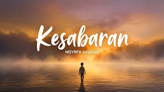 Kesabaran - MSYRFA (original) - Video Lyric