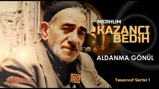 KAZANCI BEDİH / ALDANMA GÖNÜL Resimi