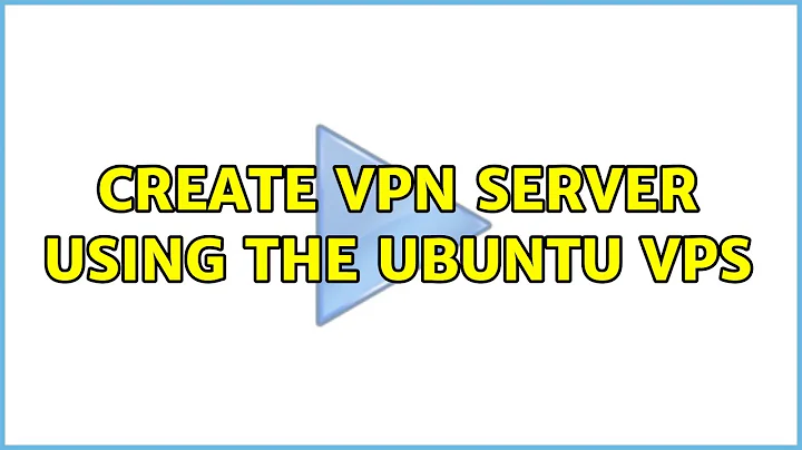 Ubuntu: Create VPN server using the Ubuntu VPS