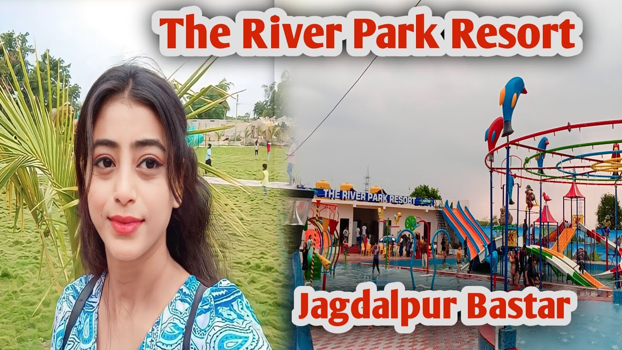 The River Park Resort Full Explore Jagdalpur Bastar Chhattisgarh