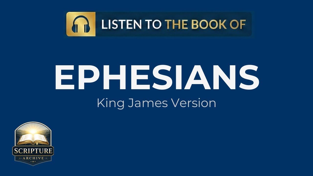 Ephesians Audio Bible (KJV) – Full Book Reading | Chapters 1–6 - YouTube