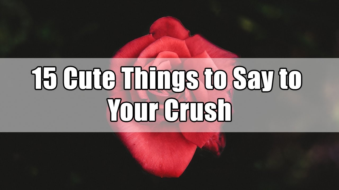 15 Cute Things to Say to Your Crush - YouTube