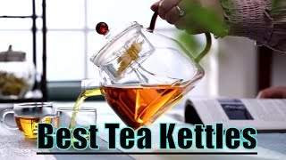 ✅Top 10: Best Tea Kettles You Can Buy