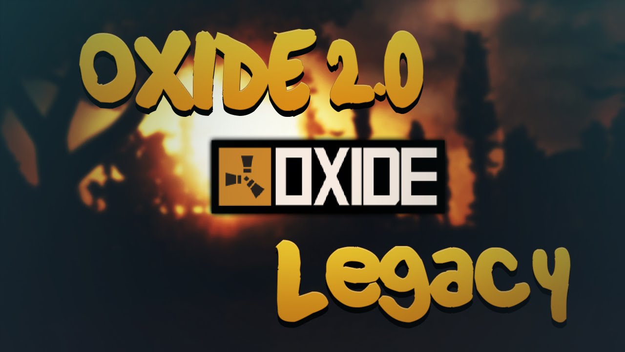 [Download] OXIDE 2.0 - Rust Legacy (V25) - YouTube