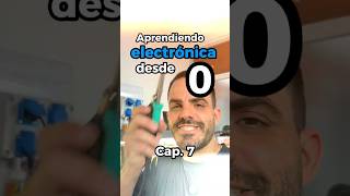 Aprendiendo electrónica desde cero. Cap.7
