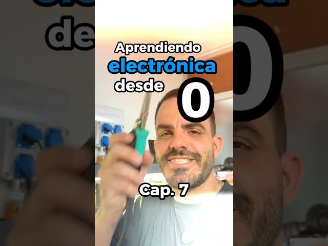 Aprendiendo electrónica desde cero. Cap.7