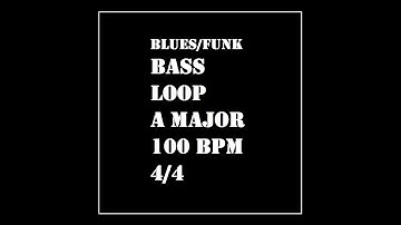 BASS LOOP-A MAJOR KEY-100 BPM-BASS GUITAR-BLUES/FUNK