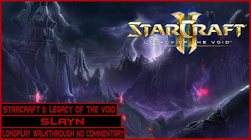 StarCraft II: Legacy of the Void | Slayn | Longplay Walkthrough No Commentary