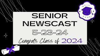 Senior Newscast 5-23-24