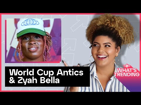 World Cup Antics and Zyah Belle | What's Trending