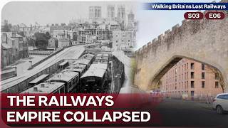 The Rise and Fall of the Railway King | Walking Britains Lost Railways