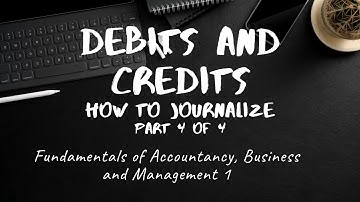 FABM1 Debits and Credits (How to Journalize Part 4 of 4)