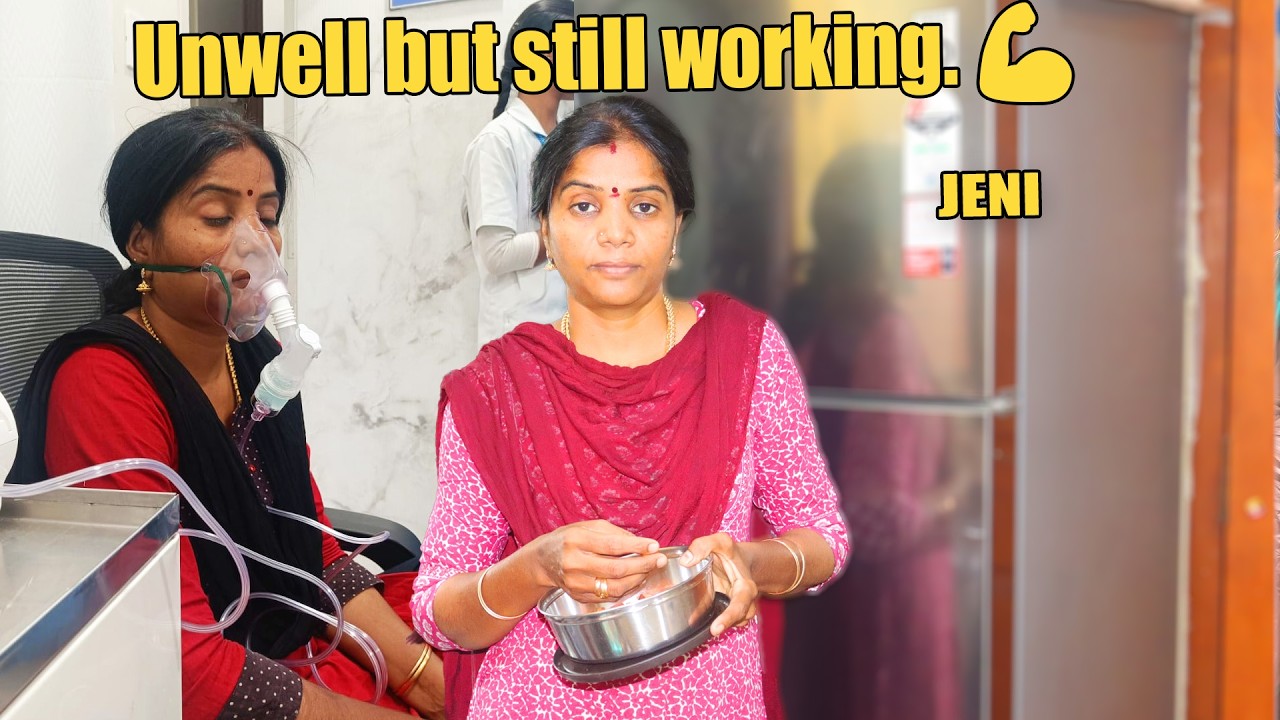 உடம்பு சரியில்ல… ஆனா வேலை நிறைய இருக்கு//Sick or not, work keeps coming // JENI