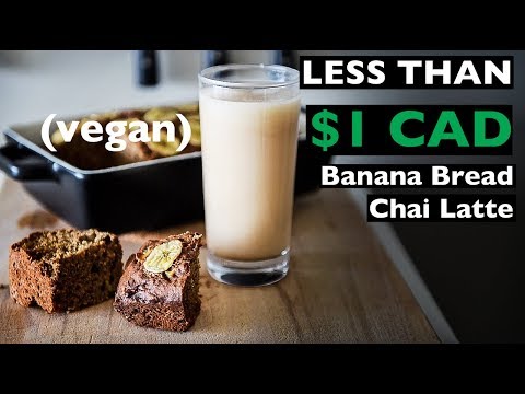 VEGAN BANANA BREAD RECIPE | VEGAN CHAI LATTE | Less than $1