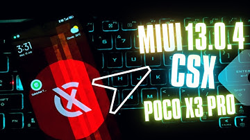 MIUI CSX 13.0.4 Stable || Poco X3 Pro || Android 12 || Custom Rom