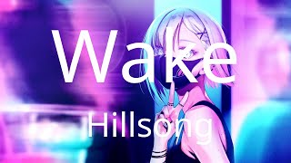 《Hillsong-Wake》歌詞翻譯【中英字幕】