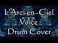 L'Arc~en~Ciel/Voice(Drum Cover)